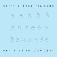 Title: BBC Live in Concert, Artist: Stiff Little Fingers