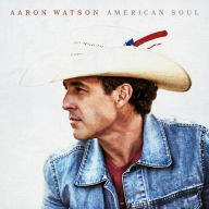 Title: American Soul, Artist: Aaron Watson