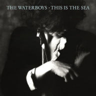 Title: This Is the Sea, Artist: The Waterboys