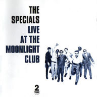 Title: Live at the Moonlight Club, Artist: The Specials