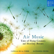 Title: Air Music: Tales of Flying Creatues and Heavenly Breezes, Artist: Capella de la Torre