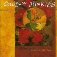 Title: Black Eyed Man, Artist: Cowboy Junkies
