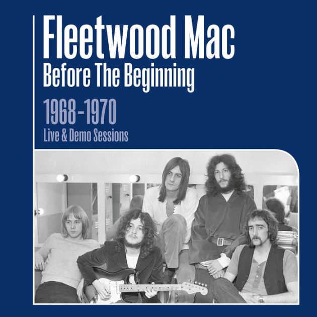 Before The Beginning Rare Live Demo Sessions 1968 1970 By Fleetwood Mac Cd Barnes Noble