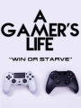 A Gamer's Life