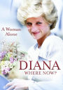 Diana: Where Now? A Woman Alone