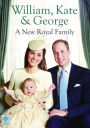 William, Kate & George: A New Royal Family