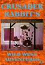 Crusader Rabbit's Wild West Adventures