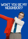 Won't You Be My Neighbor?