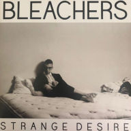 Title: Strange Desire, Artist: Bleachers