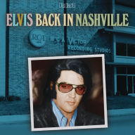 Title: Elvis Back in Nashville, Artist: Elvis Presley