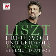 Title: Liszt: Freudvoll und Leidvoll, Artist: Jonas Kaufmann