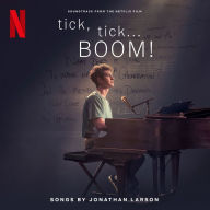 Title: tick, tick...BOOM! [Soundtrack from the Netflix Film], Artist: Jonathan Larson
