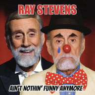 Title: Ain't Nothin Funny Anymore, Artist: Ray Stevens