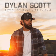 Title: Livin' My Best Life, Artist: Dylan Scott