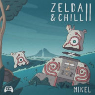 Title: Zelda & Chill 2, Artist: Mikel