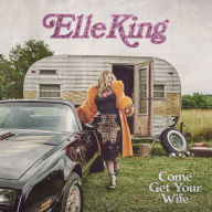 Title: Come Get Your Wife, Artist: Elle King