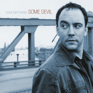 Title: Some Devil, Artist: Dave Matthews