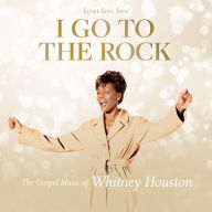 Title: I Go to the Rock: The Gospel Music of Whitney Houston, Artist: Whitney Houston