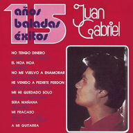 Title: 15 Años Baladas Éxitos, Artist: Juan Gabriel