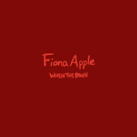Title: When the Pawn Hits the Conflicts He Thinks Like a King..., Artist: Fiona Apple