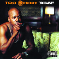 Title: You Nasty, Artist: Too $hort