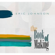 Title: The Book of Making, Artist: Eric Johnson