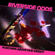 Title: Punching Above Our Weight, Artist: Riverside Odds