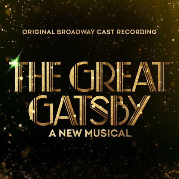 The Great Gatsby: A New Musical [Original Broadway Cast Recording]