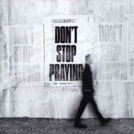 Title: Don't Stop Praying, Artist: Matthew West