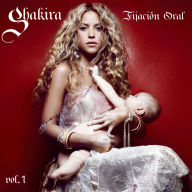 Title: Fijación Oral, Vol. 1, Artist: Shakira