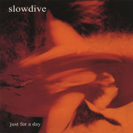 Title: Just for a Day, Artist: Slowdive