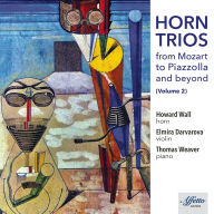 Title: Horn Trios from Mozart to Piazzolla and Beyond, Vol. 2, Artist: Howard Hall