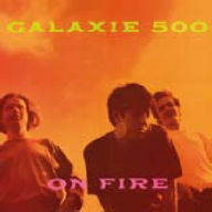 Title: On Fire, Artist: Galaxie 500