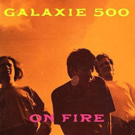 Title: On Fire, Artist: Galaxie 500