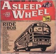 Title: Ride with Bob, Artist: Asleep at the Wheel