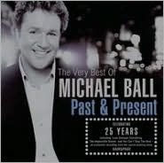 The Very Best of Michael Ball: Past & Present