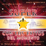 Super Estrellas Con Los Exitos del Momento