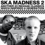 Ska Madness, Vol. 2