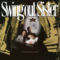 Title: It's Better to Travel, Artist: Swing Out Sister