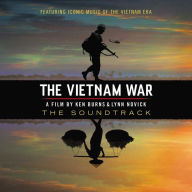 Title: The Vietnam War: A Film by Ken Burns & Lynn Novick - The Soundtrack, Artist: Vietnam War: Film By Ken Burns