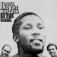 Title: In the Dark, Artist: Toots & the Maytals