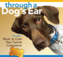 Through a Dog's Ear: Music to Calm Your Canine Companion, Vol. 1