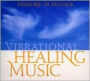 Vibrational Healing Music (Marjorie De Muynck)