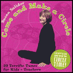 Come and Make a Circle: Twenty Terrific Songs for Kids and Teachers