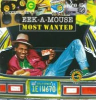 Title: Most Wanted: Eek-A-Mouse, Artist: Eek-A-Mouse