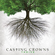 Title: Thrive, Artist: Casting Crowns