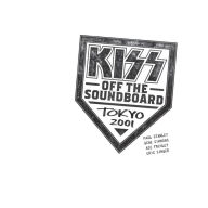 Title: Off the Soundboard: Tokyo Dome, March 13, 2001, Artist: Kiss
