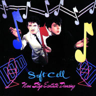 Title: Non-Stop Ecstatic Dancing, Artist: Soft Cell