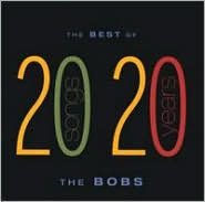 Title: Best of the Bobs: 20 Songs from 20 Years, Artist: The Bobs