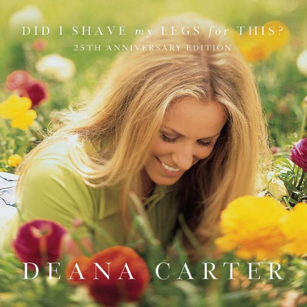 Did I Shave My Legs For This? [25th Anniversary Edition] by Deana